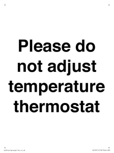 Please do not adjust temperature thermostat